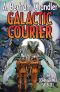 [John Grimes: Far Traveller Couriers 02] • Galactic Courier